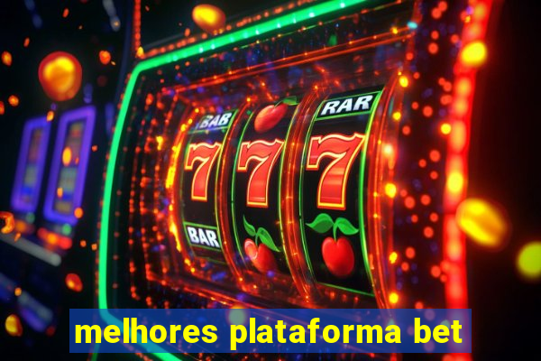 melhores plataforma bet