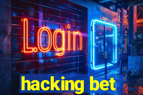 hacking bet