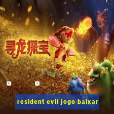 resident evil jogo baixar