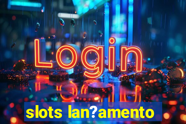 slots lan?amento