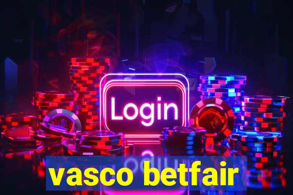 vasco betfair