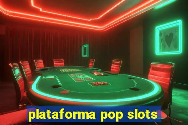 plataforma pop slots