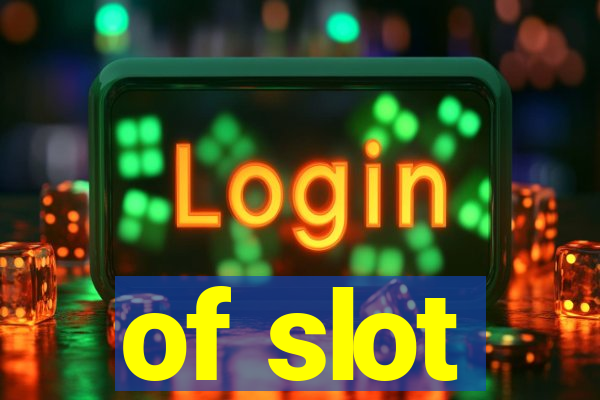 of slot