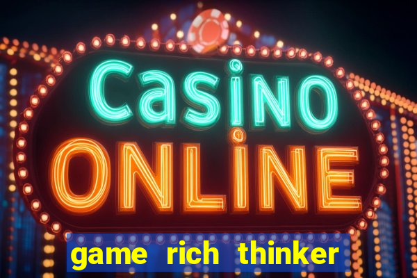 game rich thinker penghasil uang