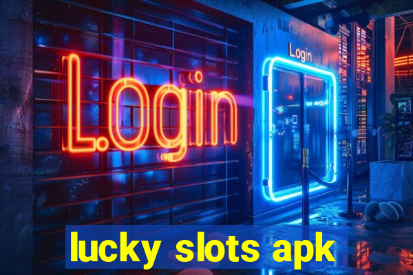 lucky slots apk