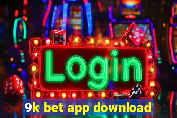 9k bet app download