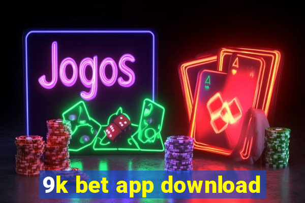 9k bet app download