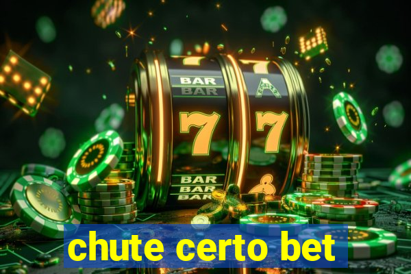 chute certo bet