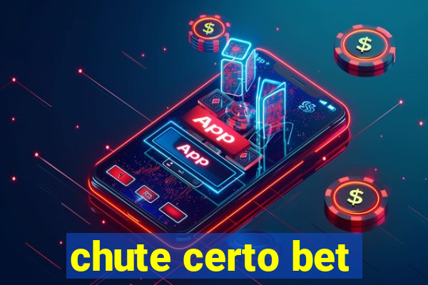 chute certo bet