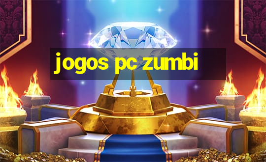 jogos pc zumbi