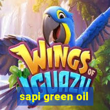 sapi green oil