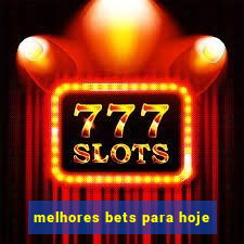 melhores bets para hoje