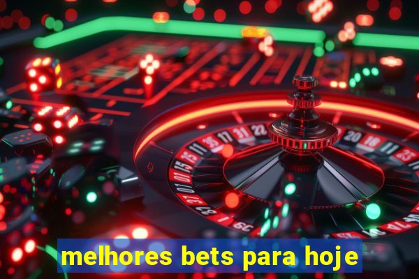 melhores bets para hoje