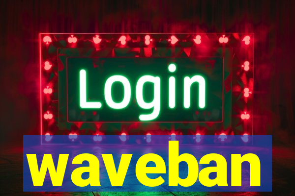 waveban