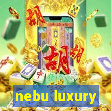 nebu luxury