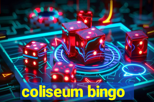 coliseum bingo