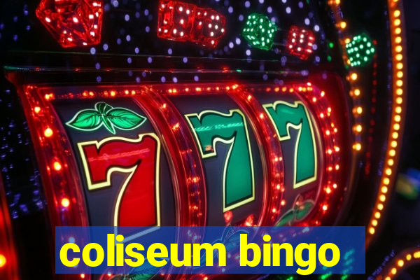 coliseum bingo