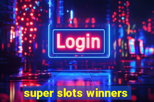 super slots winners