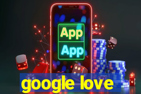 google love