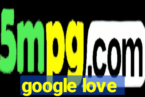 google love