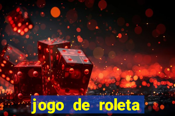 jogo de roleta cassino online gratis