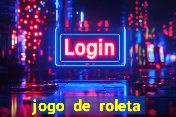 jogo de roleta cassino online gratis