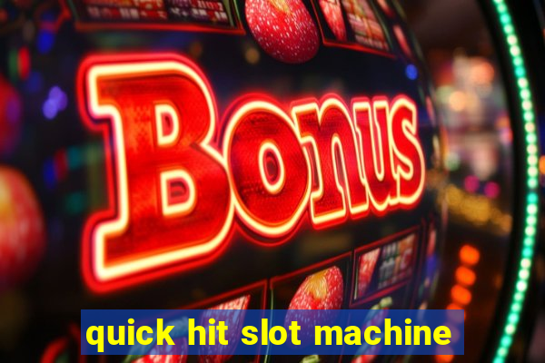 quick hit slot machine