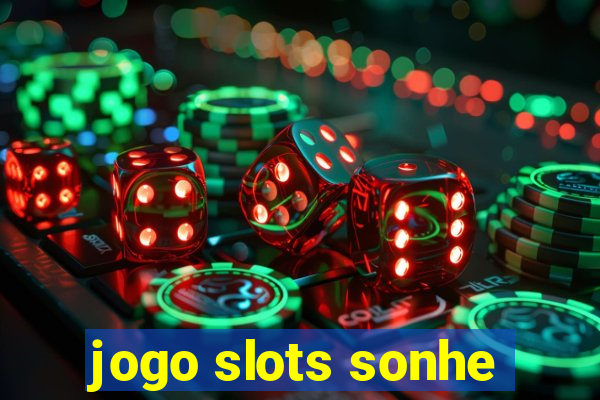 jogo slots sonhe