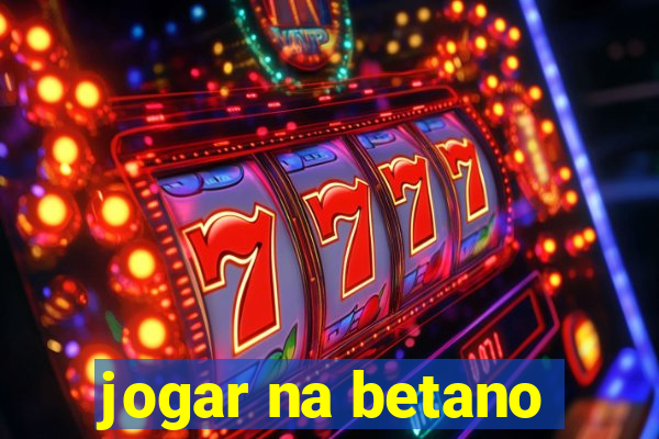 jogar na betano