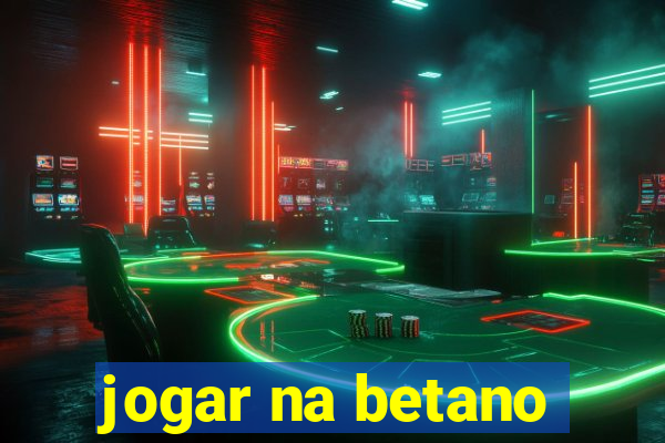 jogar na betano