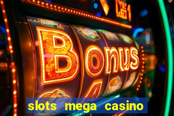 slots mega casino star online