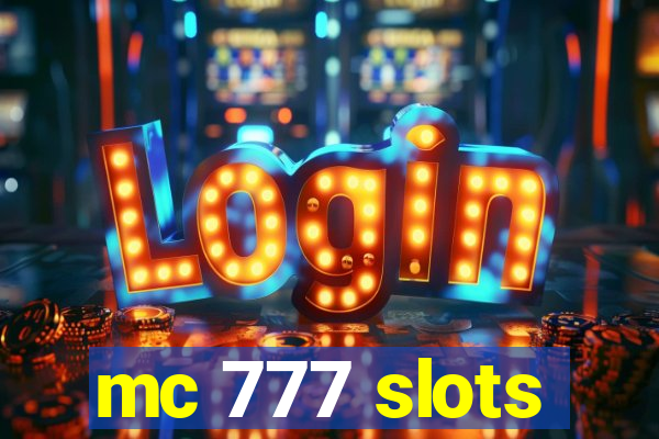 mc 777 slots