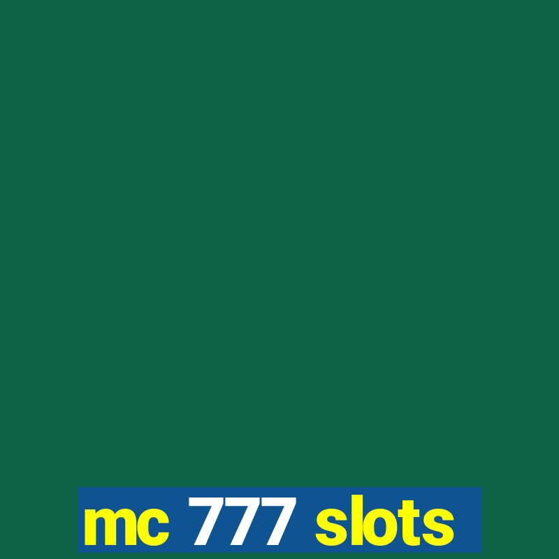 mc 777 slots