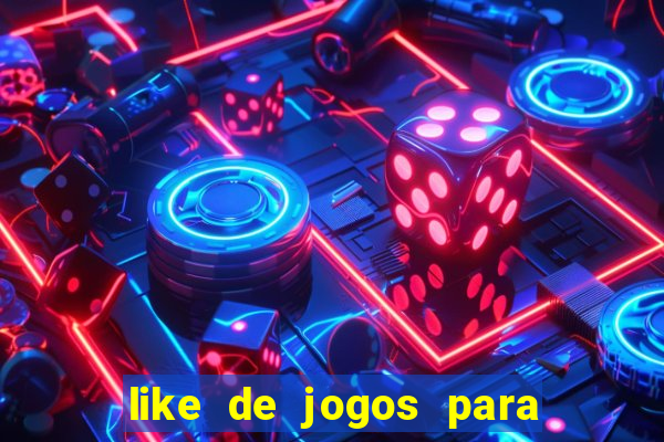 like de jogos para ganhar dinheiro