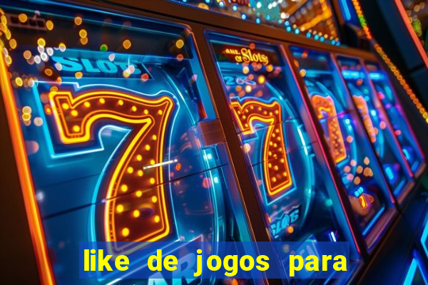 like de jogos para ganhar dinheiro