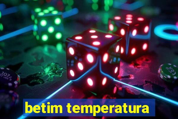 betim temperatura