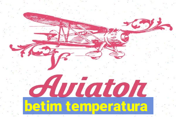 betim temperatura