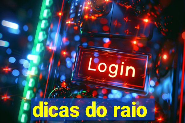 dicas do raio