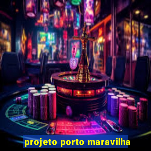 projeto porto maravilha