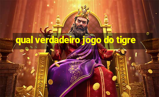 qual verdadeiro jogo do tigre