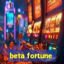 beta fortune