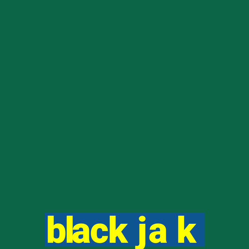 black ja k