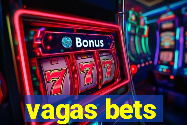 vagas bets