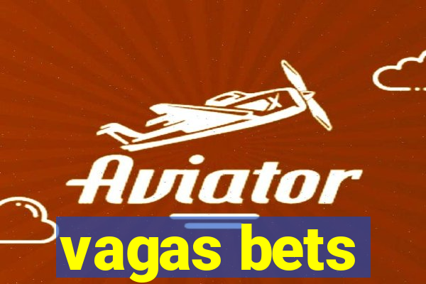 vagas bets