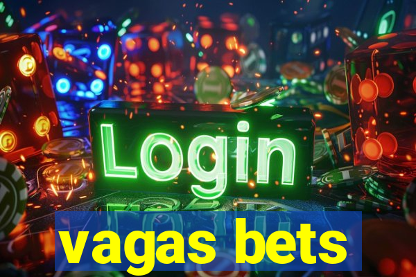 vagas bets