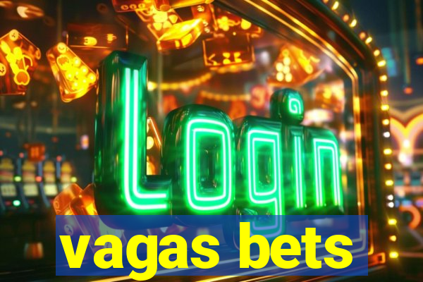 vagas bets