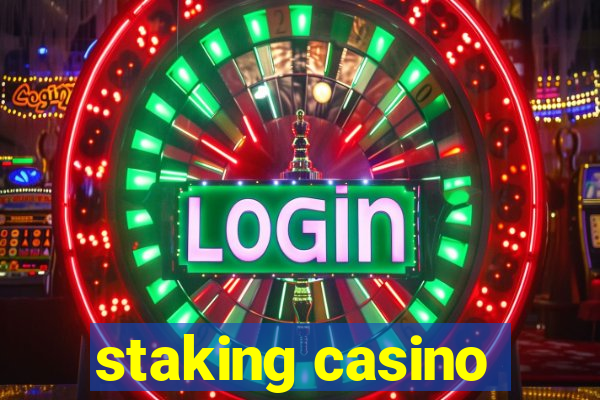 staking casino