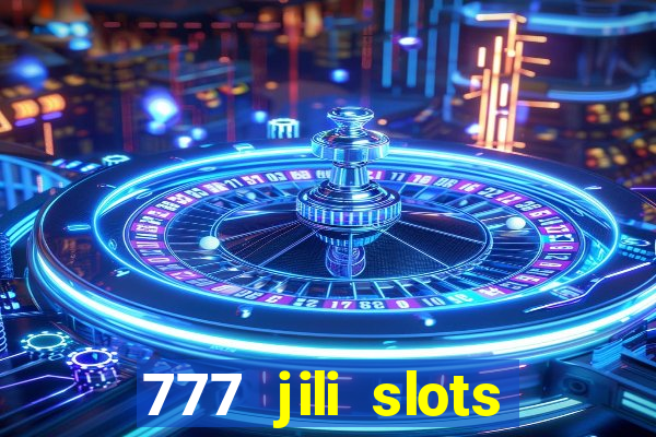 777 jili slots online games