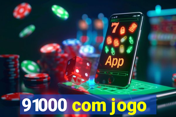 91000 com jogo