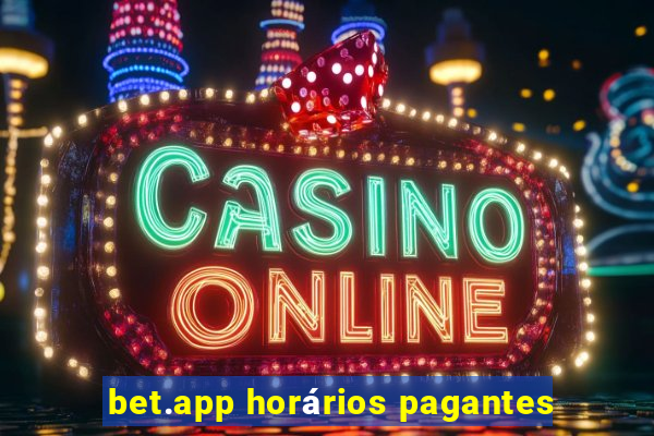 bet.app horários pagantes